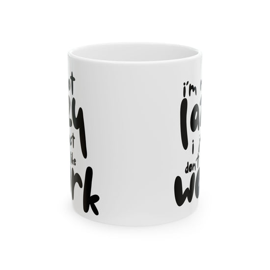 Lazy Humor Ceramic Mug, Funny Coffee Cup for Home Office