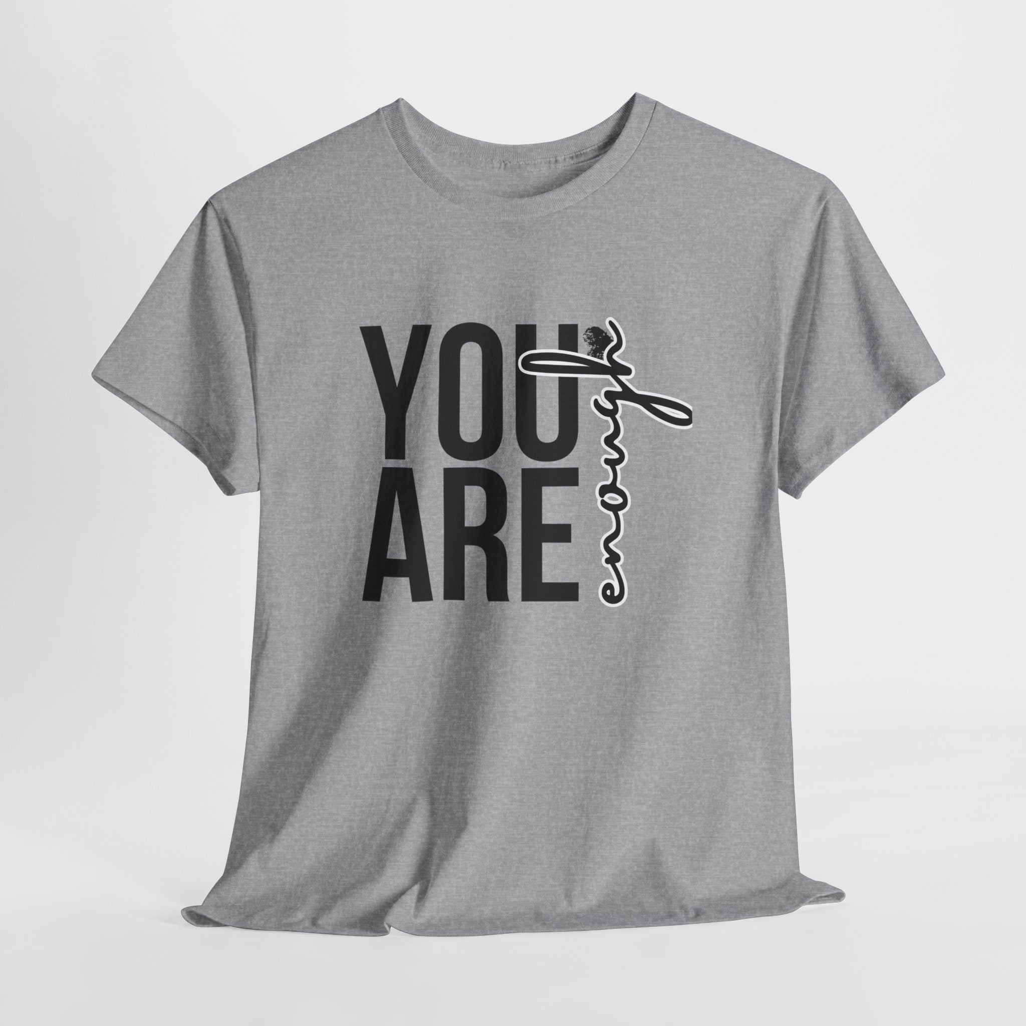 You Are Enough Unisex Heavy Cotton Tee, Inspirational Shirt