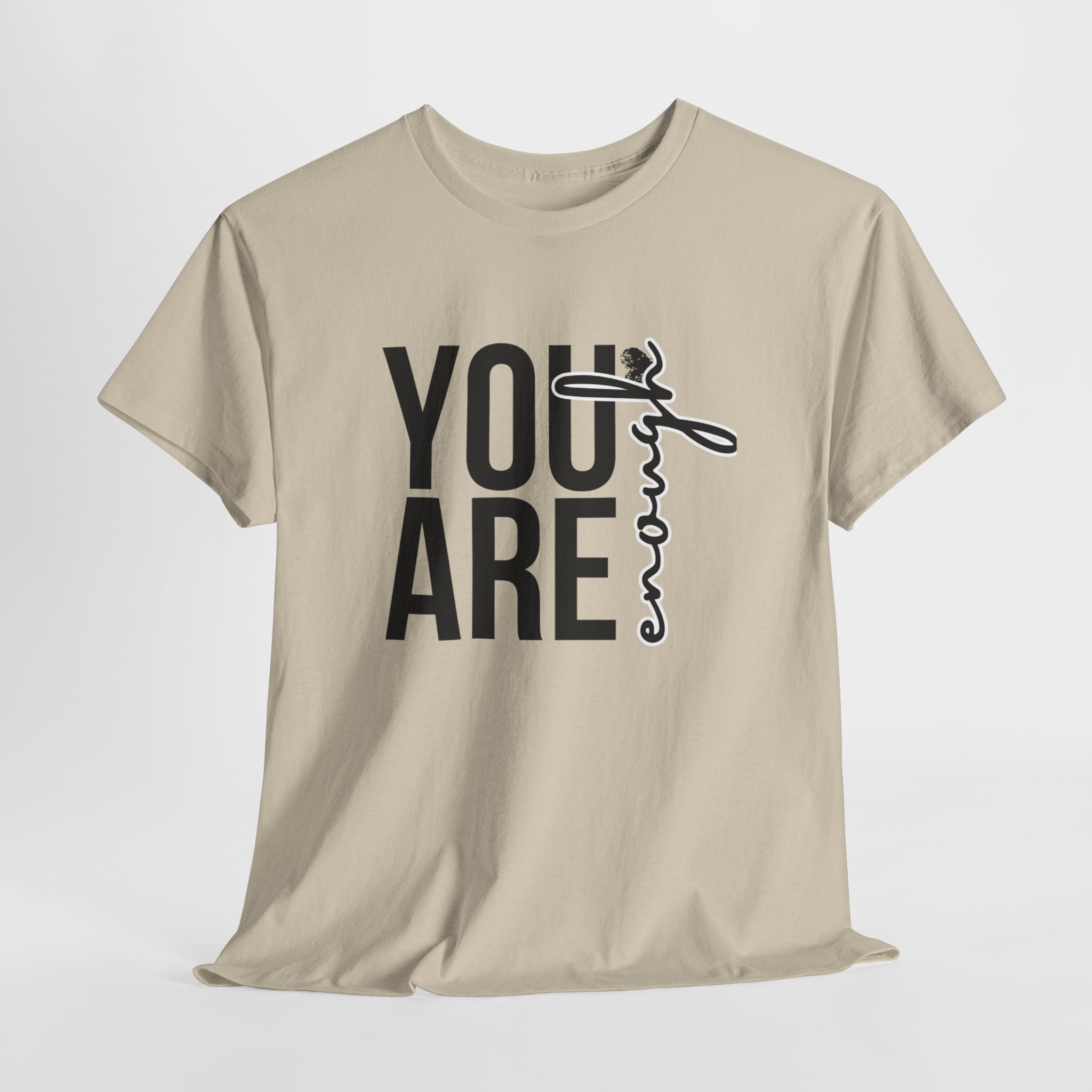 You Are Enough Unisex Heavy Cotton Tee, Inspirational Shirt
