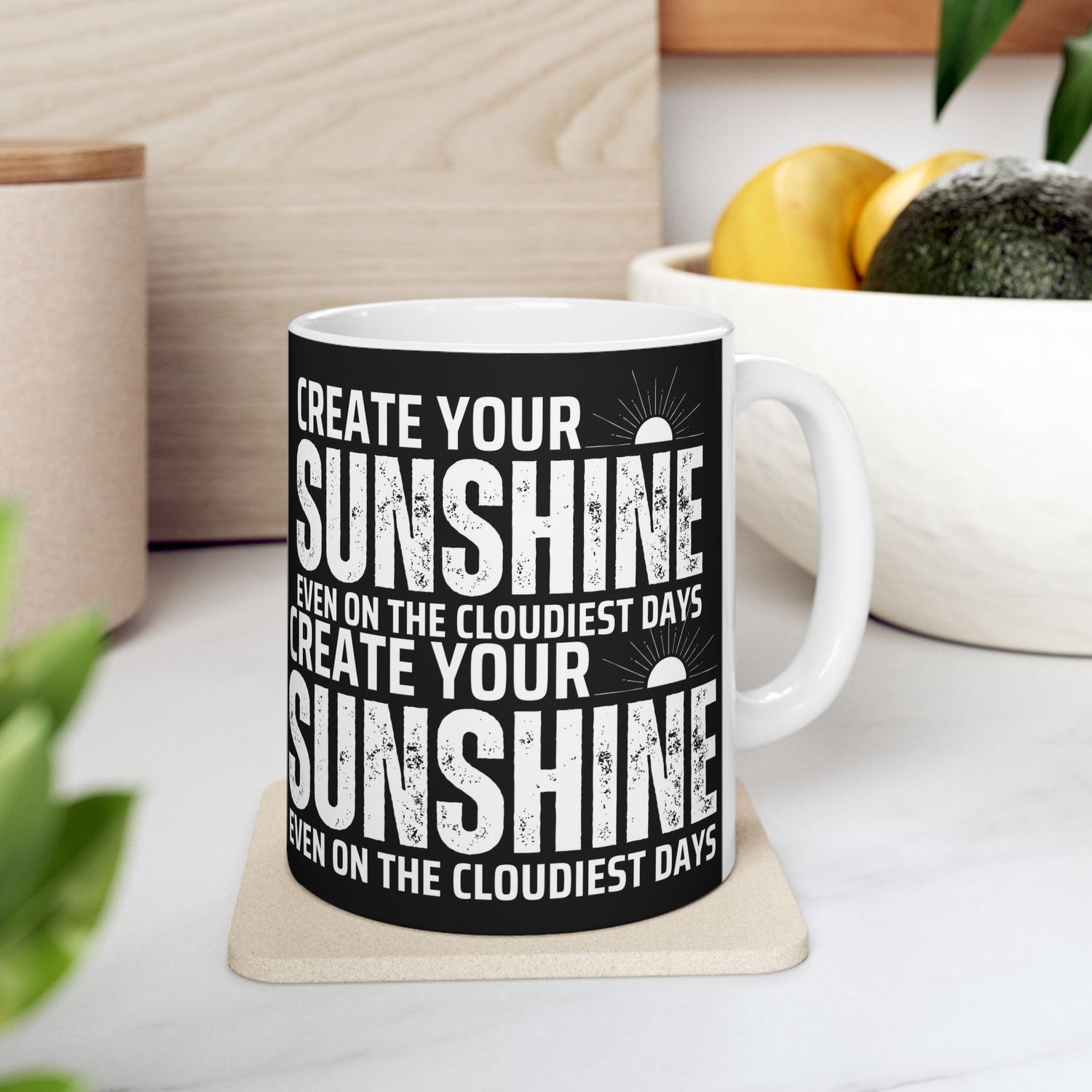 Inspirational Ceramic Mug - Create Your Own Sunshine