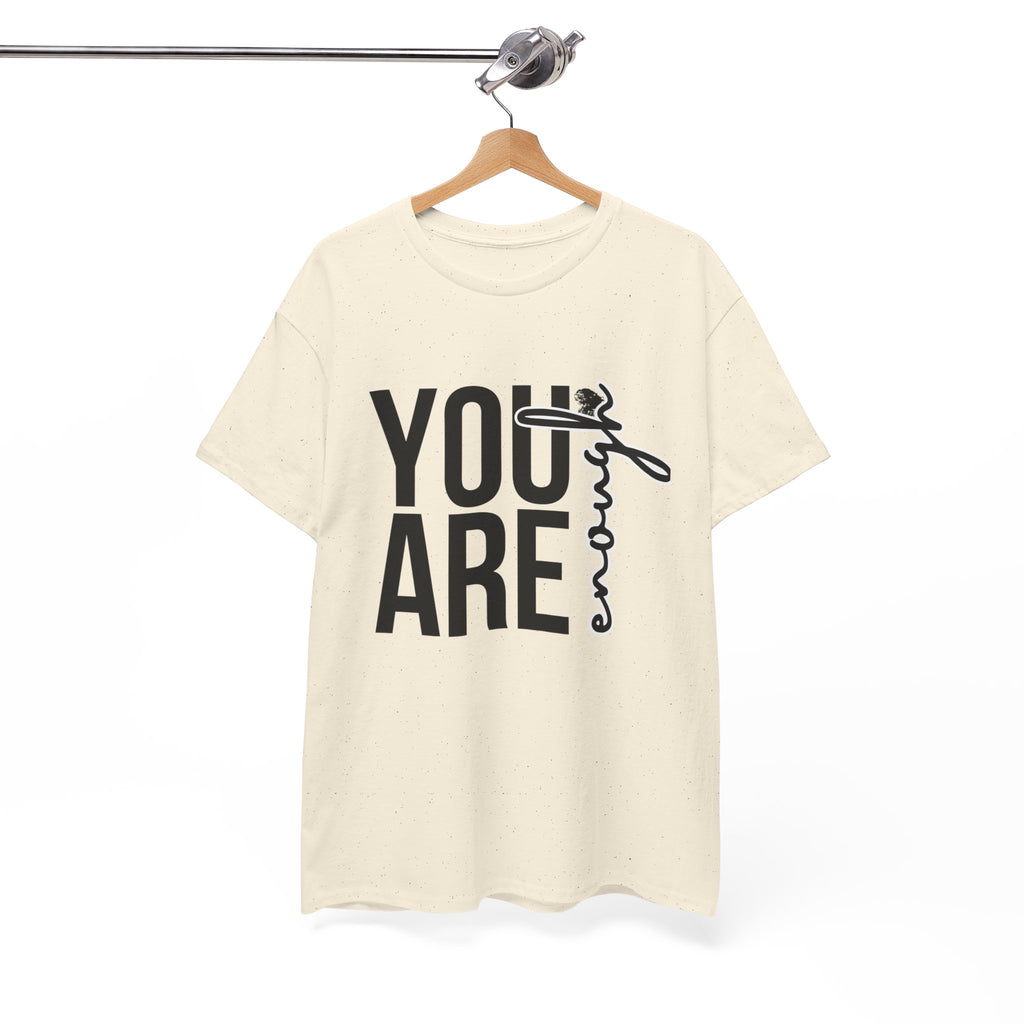 You Are Enough Unisex Heavy Cotton Tee, Inspirational Shirt