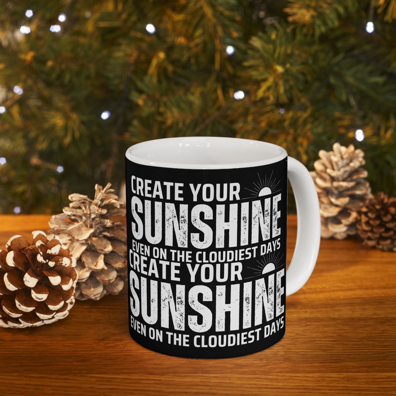 Inspirational Ceramic Mug - Create Your Own Sunshine
