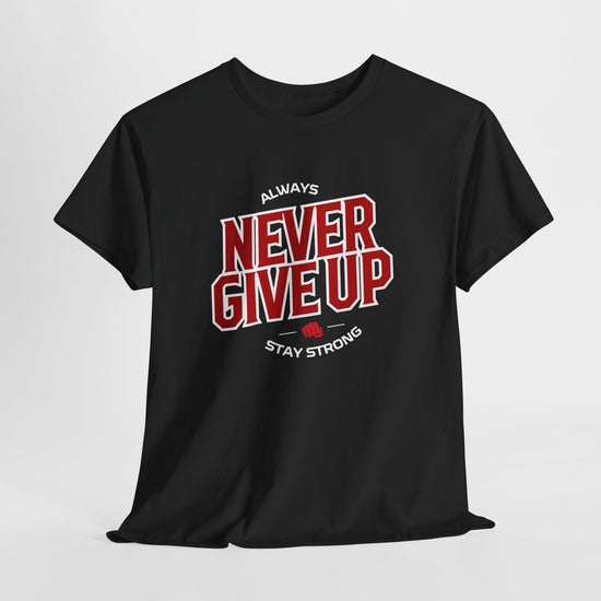 Unisex Heavy Cotton Tee - "Never Give Up" Inspirational Shirt
